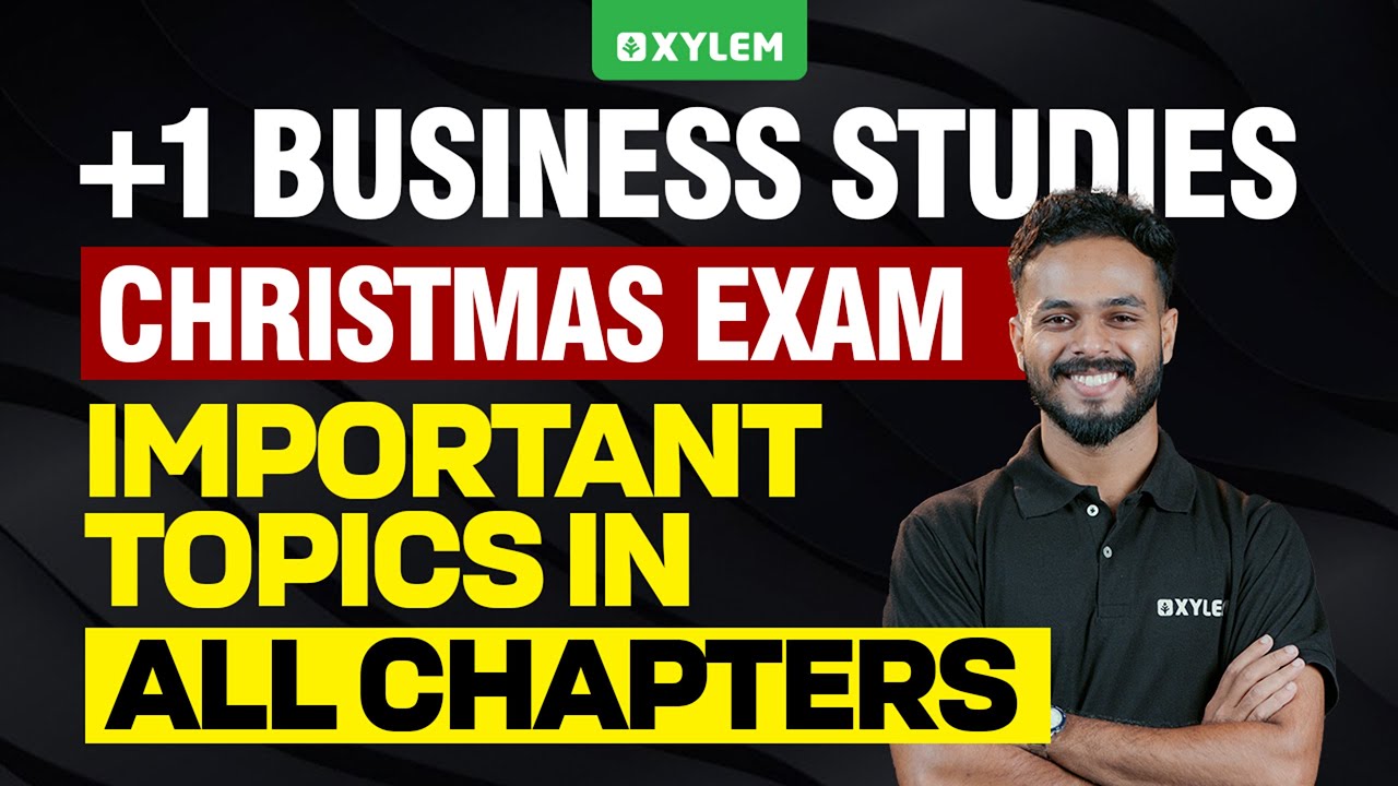 Plus One Business Studies: Christmas Exam - Important Topics In All Chapters | Xylem +1 Commerce