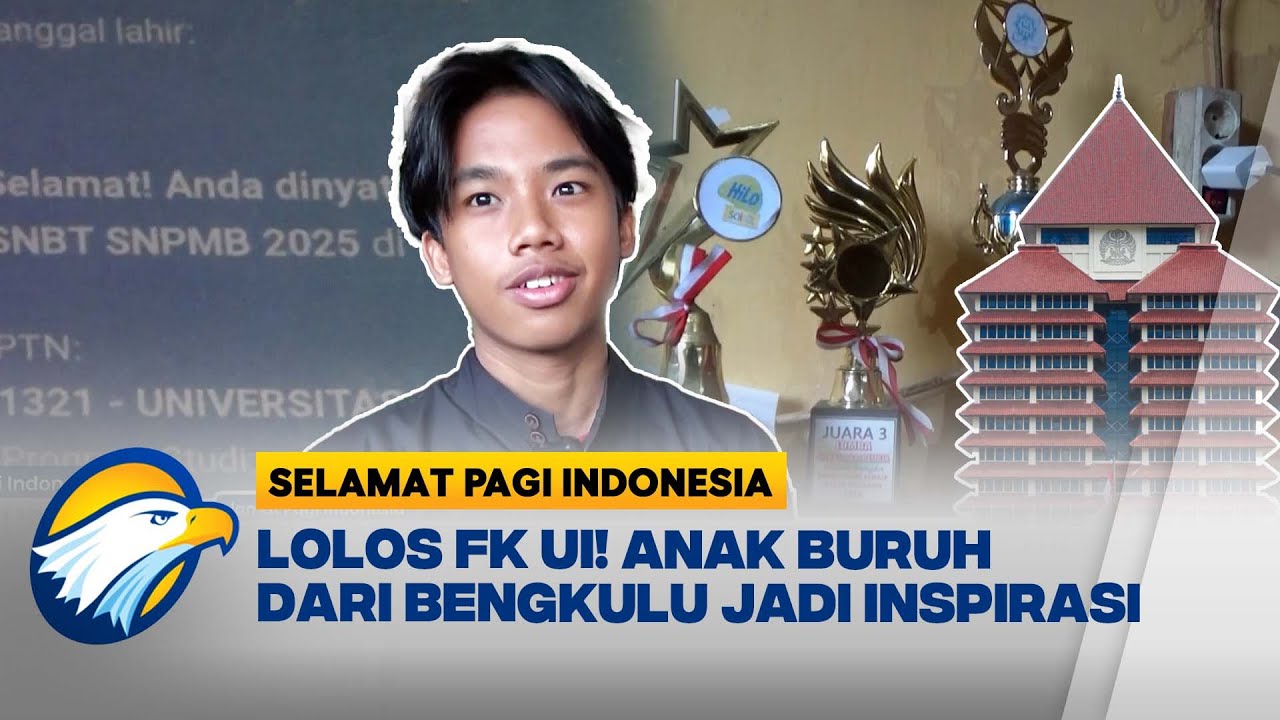 Kisah Anak Buruh Harian Tembus di Fakultas Kedokteran UI - [Selamat Pagi Indonesia]
