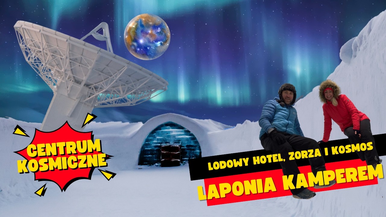 KOSMOS 🚀 🚀 LODOWY ICE HOTEL 🧊🧊 ZORZA I LAPONIA 🥶