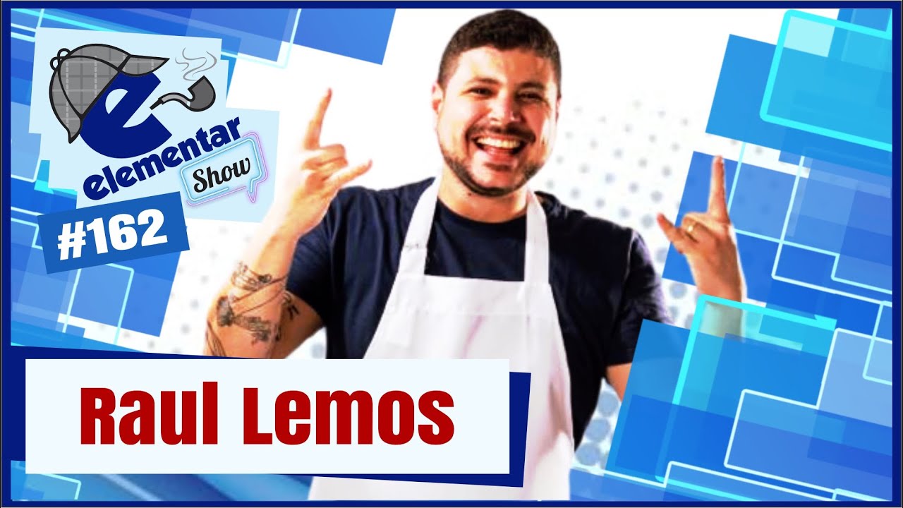 RAUL LEMOS (MASTERCHEF) | ELEMENTAR SHOW #162