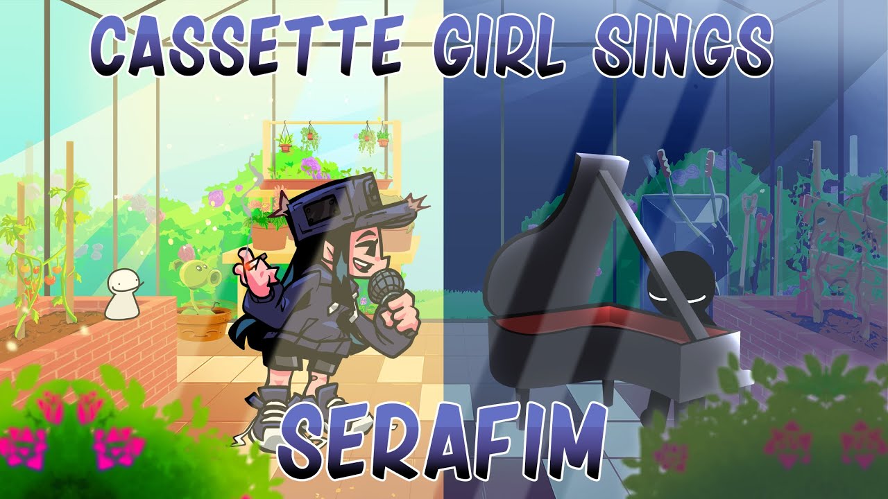 Cassette Girl Sings Serafim, But I Charted It [Downloadable]