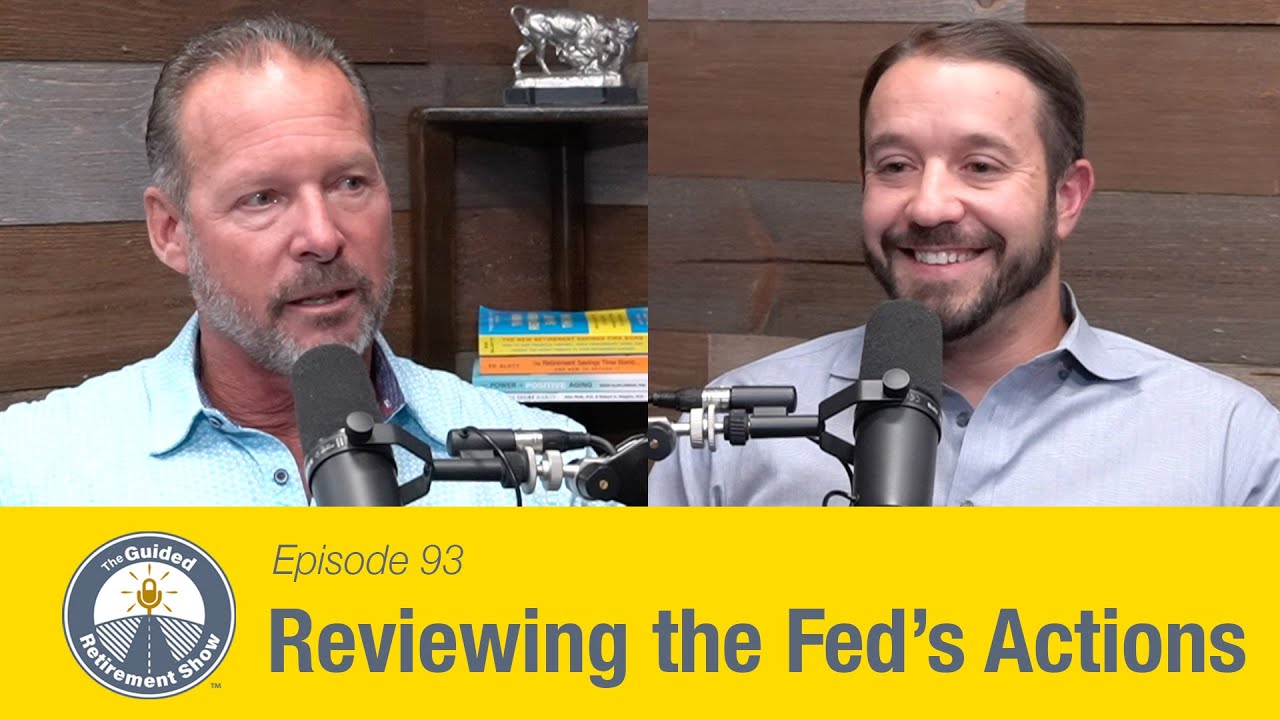 Reviewing the Fed's Actions | Ep. 93 | Brad Kasper | The Guided Retirement Show