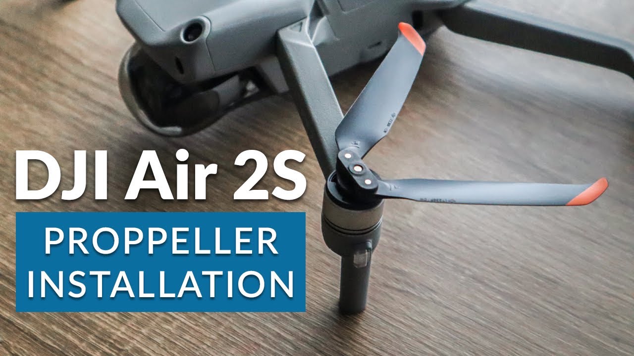 How To Install Propellers On The DJI Air 2S