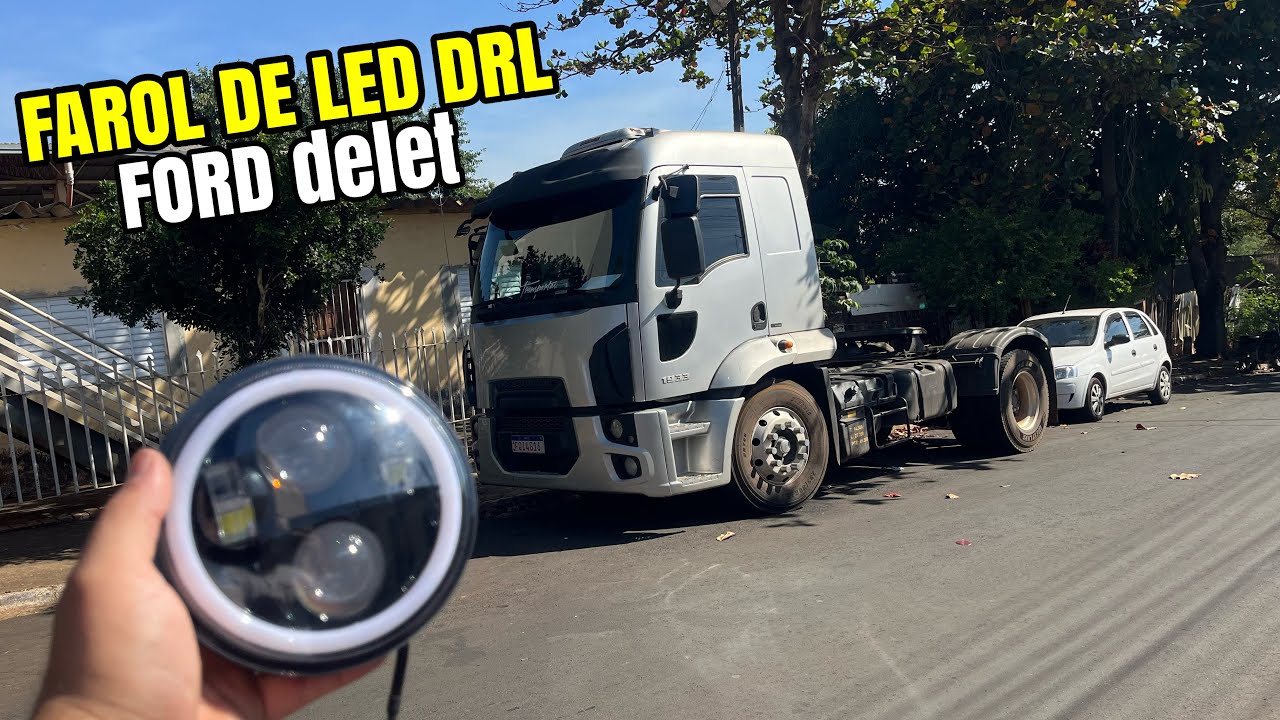 Coloquei Farol De Led DRL + MANDEI TIRAR O FORD DA FRENTE DO CARGO