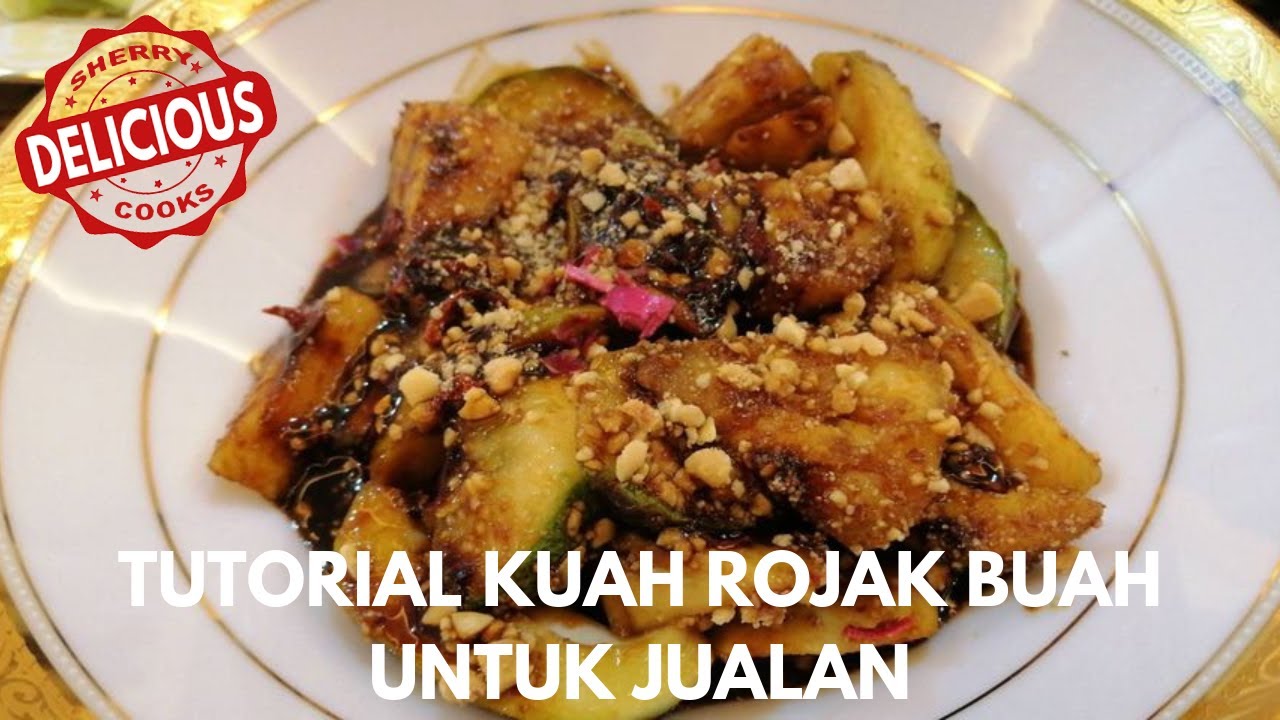 EP 55: TUTORIAL KUAH ROJAK BUAH UNTUK JUALAN/ROJAK SAUCE FOR FRUITS TUTORIAL | Sherry Cooks