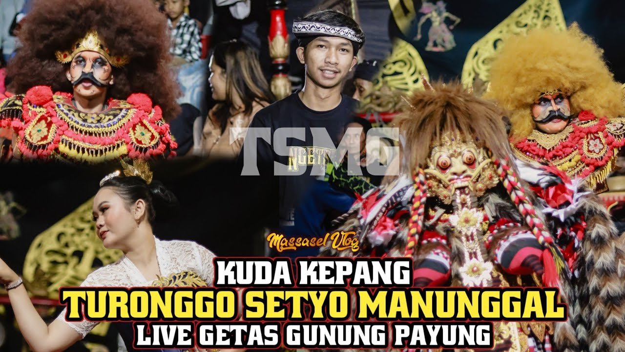 TSMG TERBARU 🔥 KUDA KEPANG TURONGGO SETYO MANUNGGAL LIVE GETAS GUNUNG PAYUNG