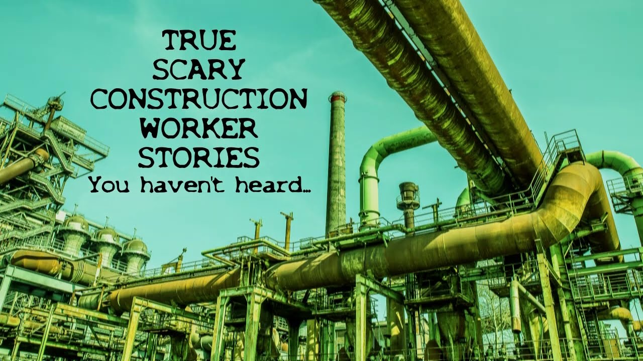TRUE CONSTRUCTION WORKER STORIES you haven't heard
