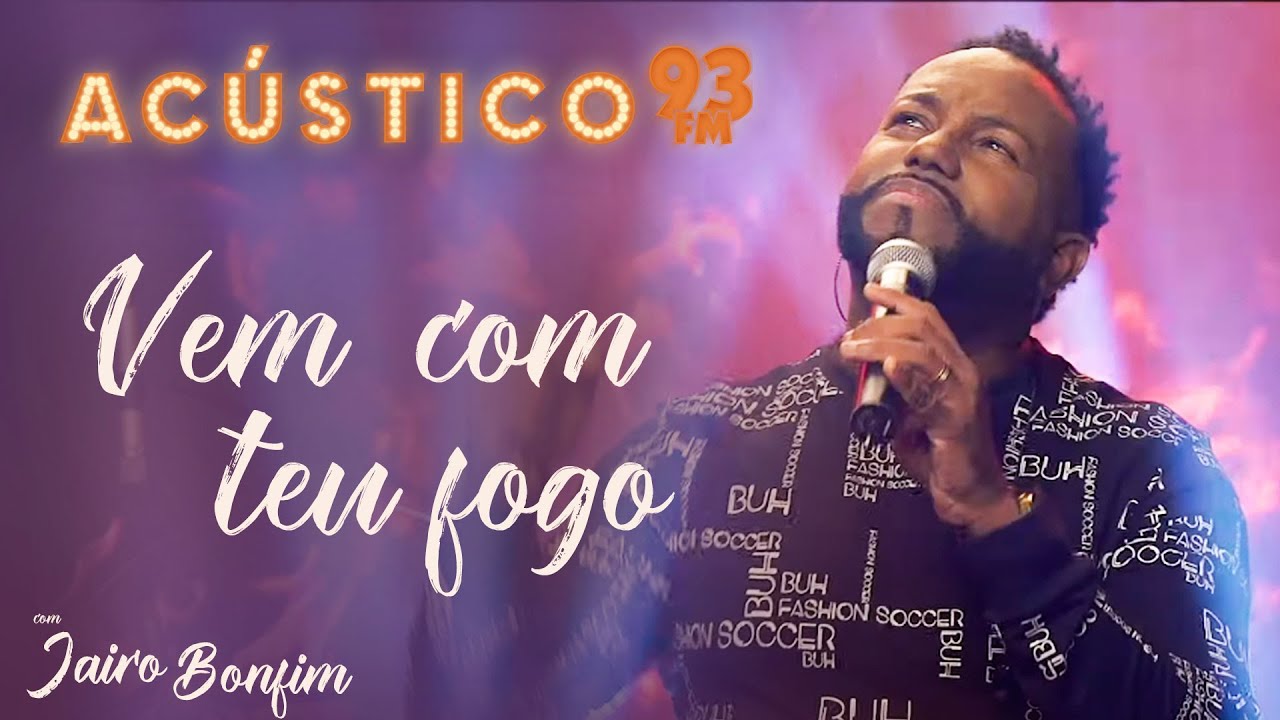Jairo Bonfim - Vem Com Teu Fogo - Ac&uacute;stico 93 - AO VIVO - 2020