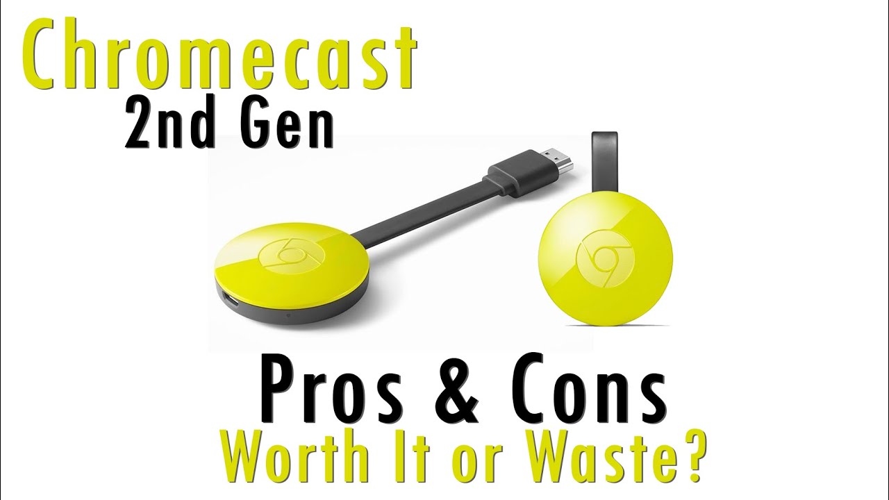 Chromecast 2nd Gen - Pros and Cons | Worth It or Waste?