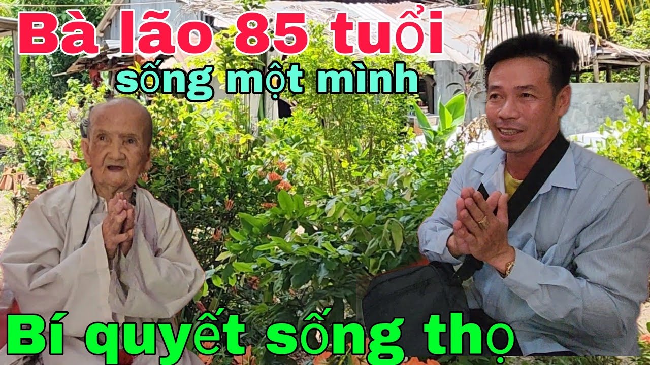 Bà lão 85 tuổi sống một mình bí quyết sống thọ