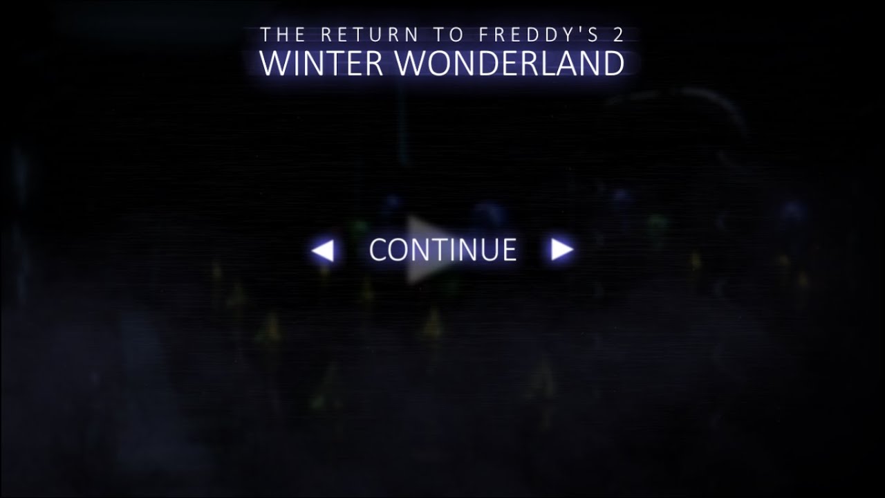 THE BETURN TO FREDDY S 2 WINTER WONDERLAND NIGHT 1 - 2
