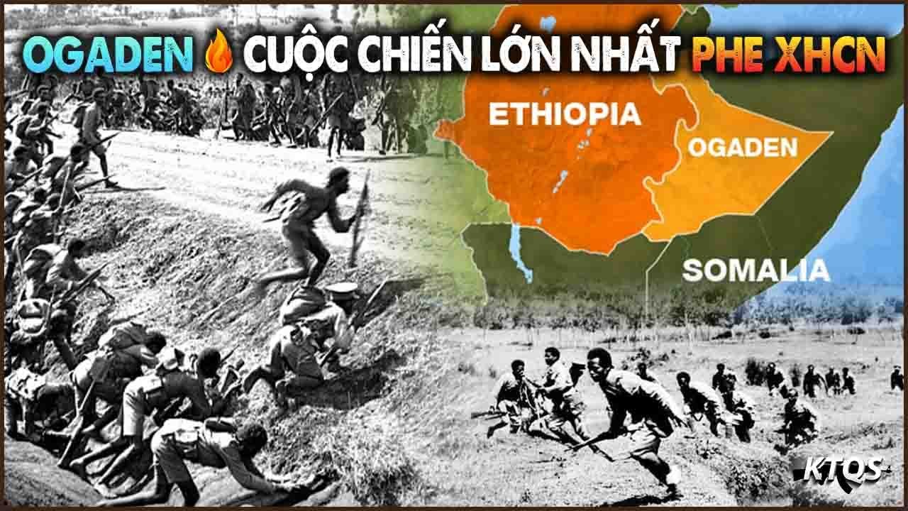Chiến Tranh Somali-Ethiopia: Từ Láng Giềng Trắc Trở Đến Cuộc Chiến KHỐC LIỆT NHẤT Châu Phi