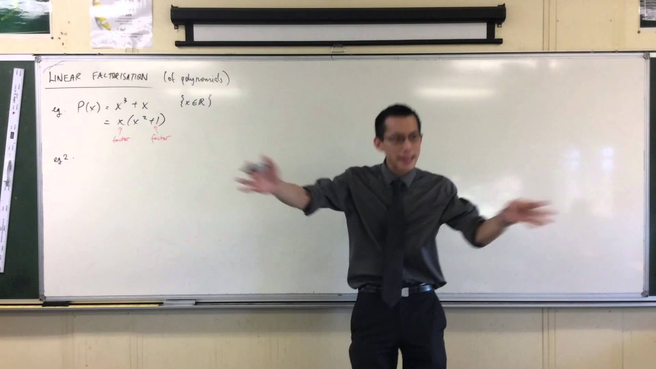 Linear Factorisation of Polynomials (1 of 2: Working in the Complex Field)