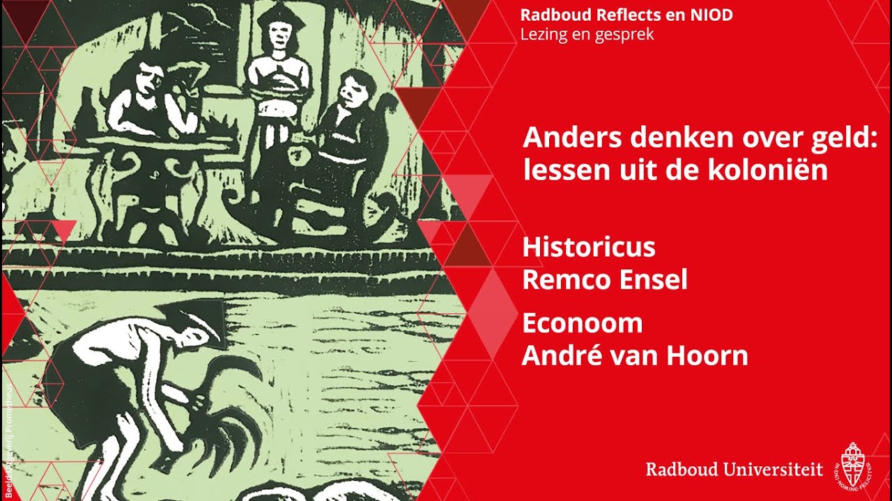 Anders denken over geld: lessen uit de koloniën | historicus Remco Ensel en econoom André van Hoorn