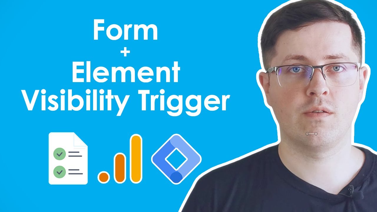 How to track forms with Element Visibility Trigger in Google Tag Manager
