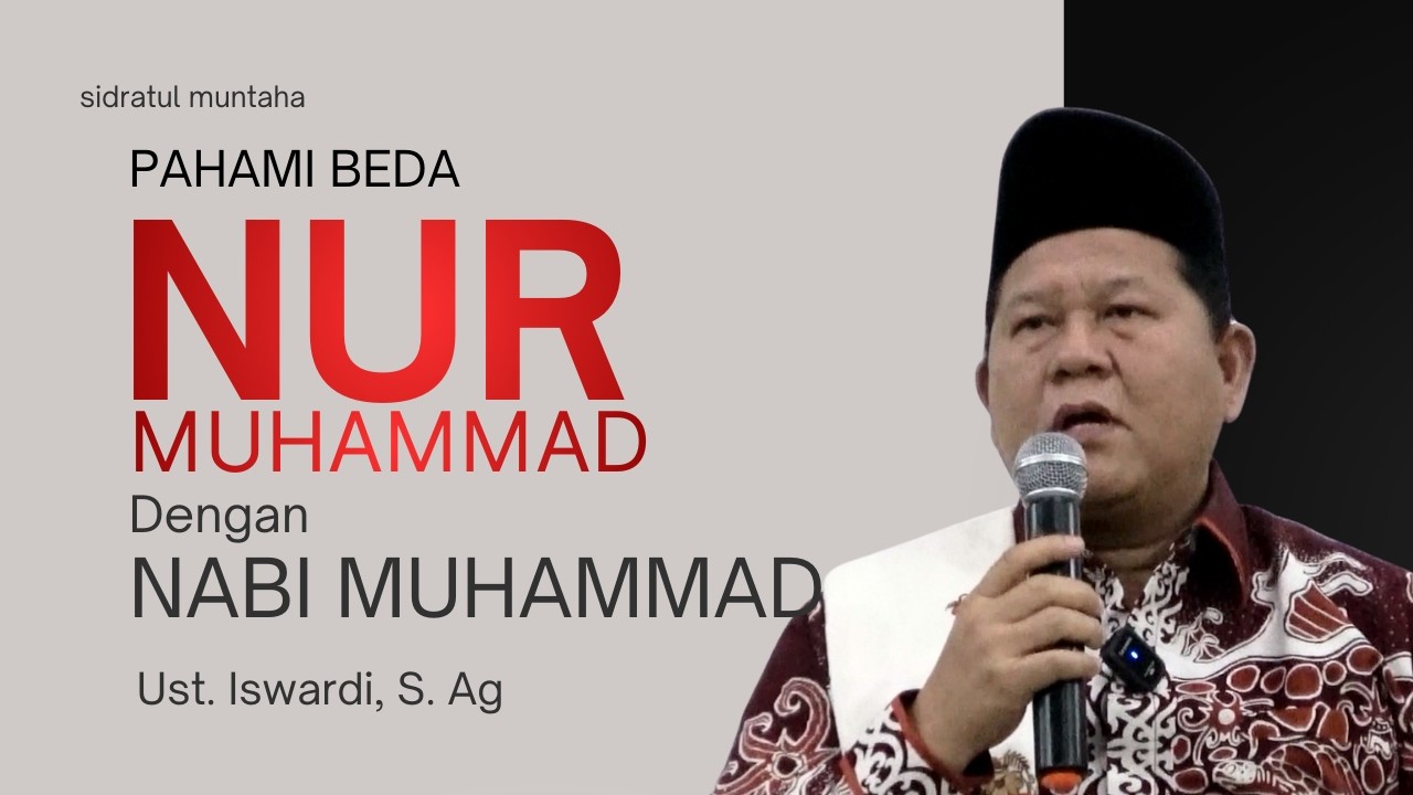 01. PAHAMI BEDA NUR MUHAMMAD DENGAN NABI MUHAMMAD | UST. ISWARDI, S. AG
