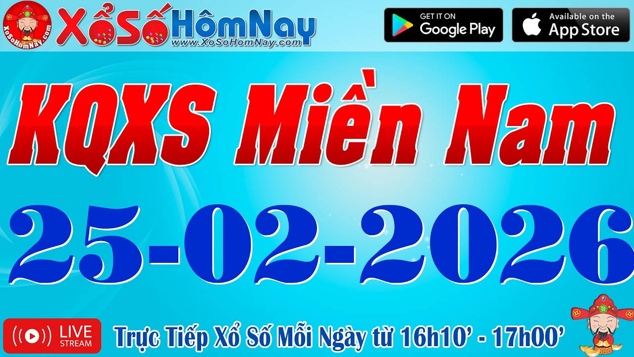 Trực Tiếp Xổ Số Miền Nam ngày 25/02/2026, KQXS Miền Nam, Xổ Số Minh Ngọc, Xổ Số Đại Phát, XSMN, SXMN