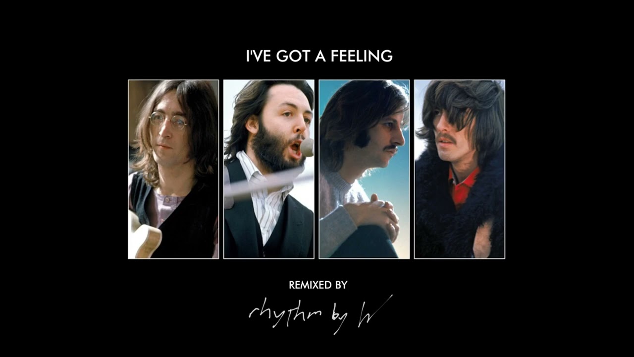 The Beatles - I've Got A Feeling (Rhythm by W Remix)