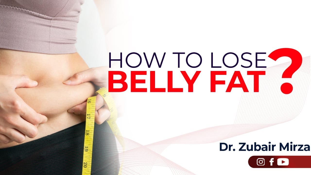 How to Lose Belly Fat | how to lose belly fat fast | How to Lose Belly Fat by Diet @DrZubairMirza