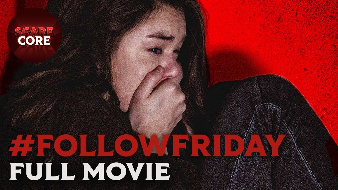 #FollowFriday (2016) | Full Movie | ScareCore