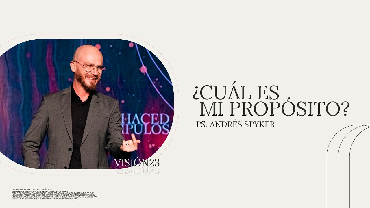 Andrés Spyker — ¿Cuál es mi Próposito?