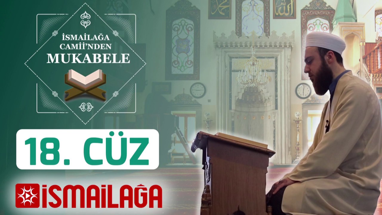 İsmailağa Camii’nden Mukabele: 18. Cüz - Abdülmecid Altaş Hoca Efendi