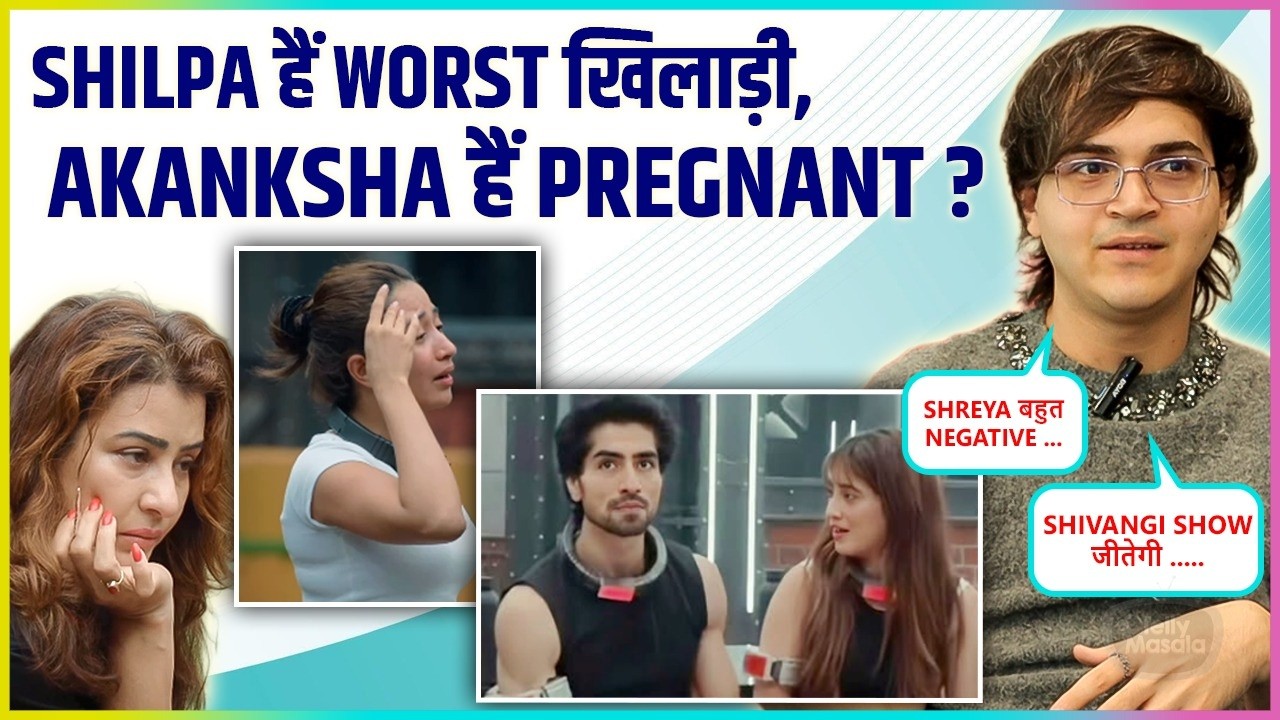 Sufi Calls Shilpa Worst Player, Wants Shivangi To Win, Reacts On Akanksha Chamola's Pregnancy, Laila