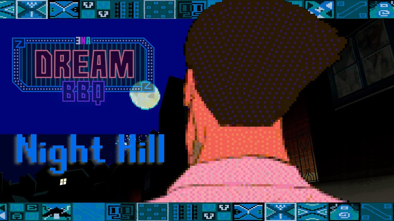 Night Hill Extended - ENA: Dream BBQ OST