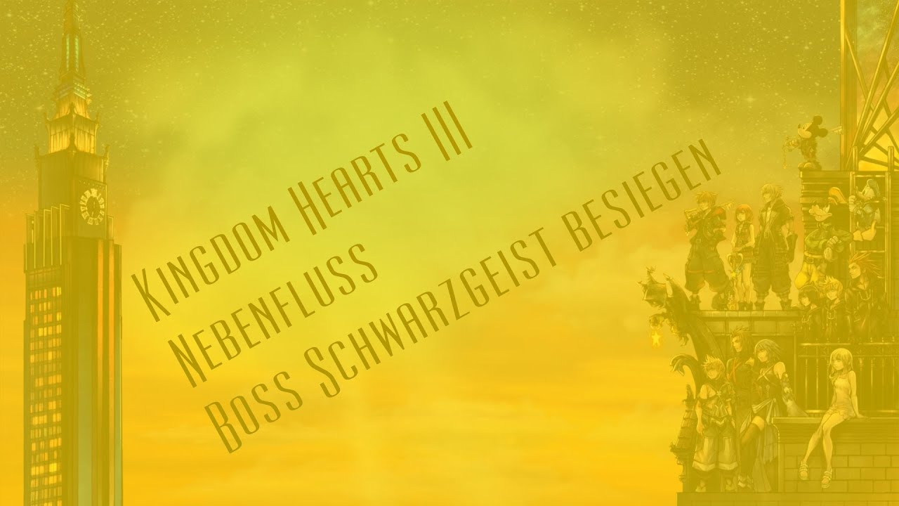 Kingdom Hearts III - Nebenfluss - Boss: Schwarzgeist besiegen