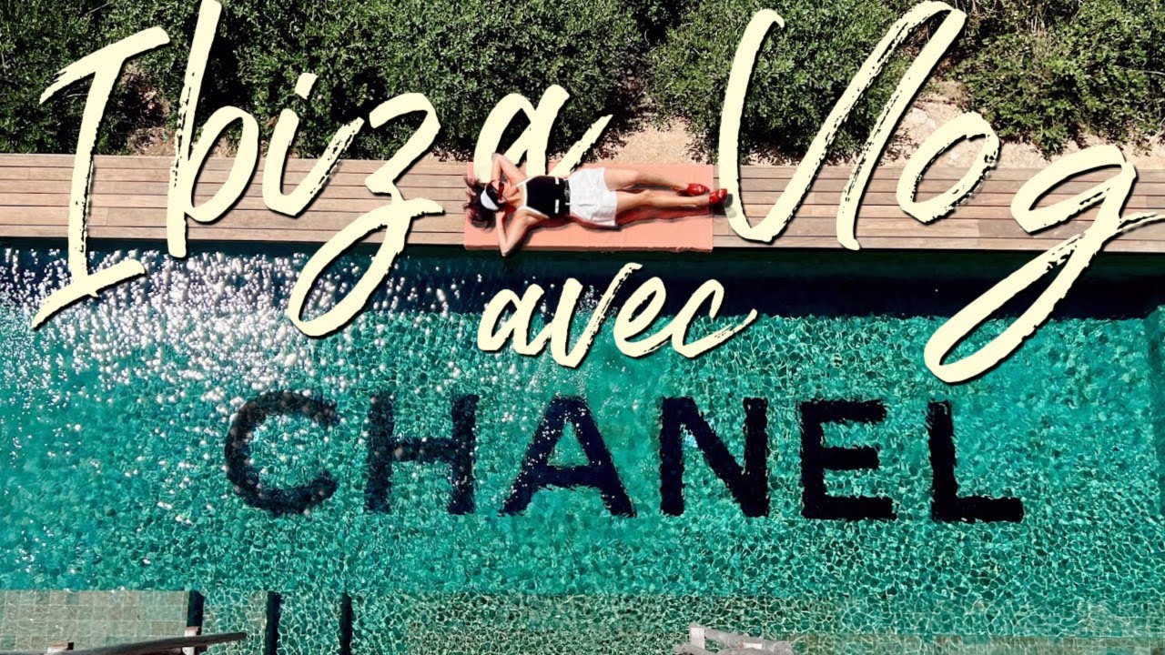 IBIZA AVEC CHANEL : Pincez-moi je r&ecirc;ve !
