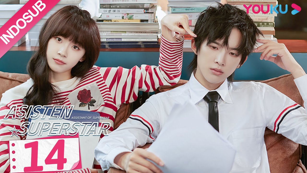 [INDO SUB] Asisten Superstar (Assistant of Superstar)  EP14 | Sun Zeyuan, Lu Yangyang | YOUKU