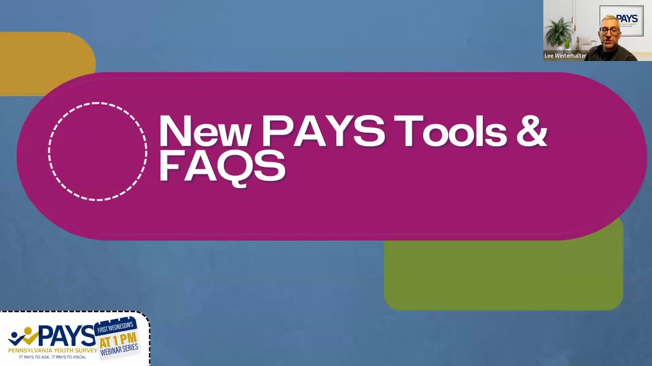 New PAYS Tools & FAQS (First Wed Webinar #32)