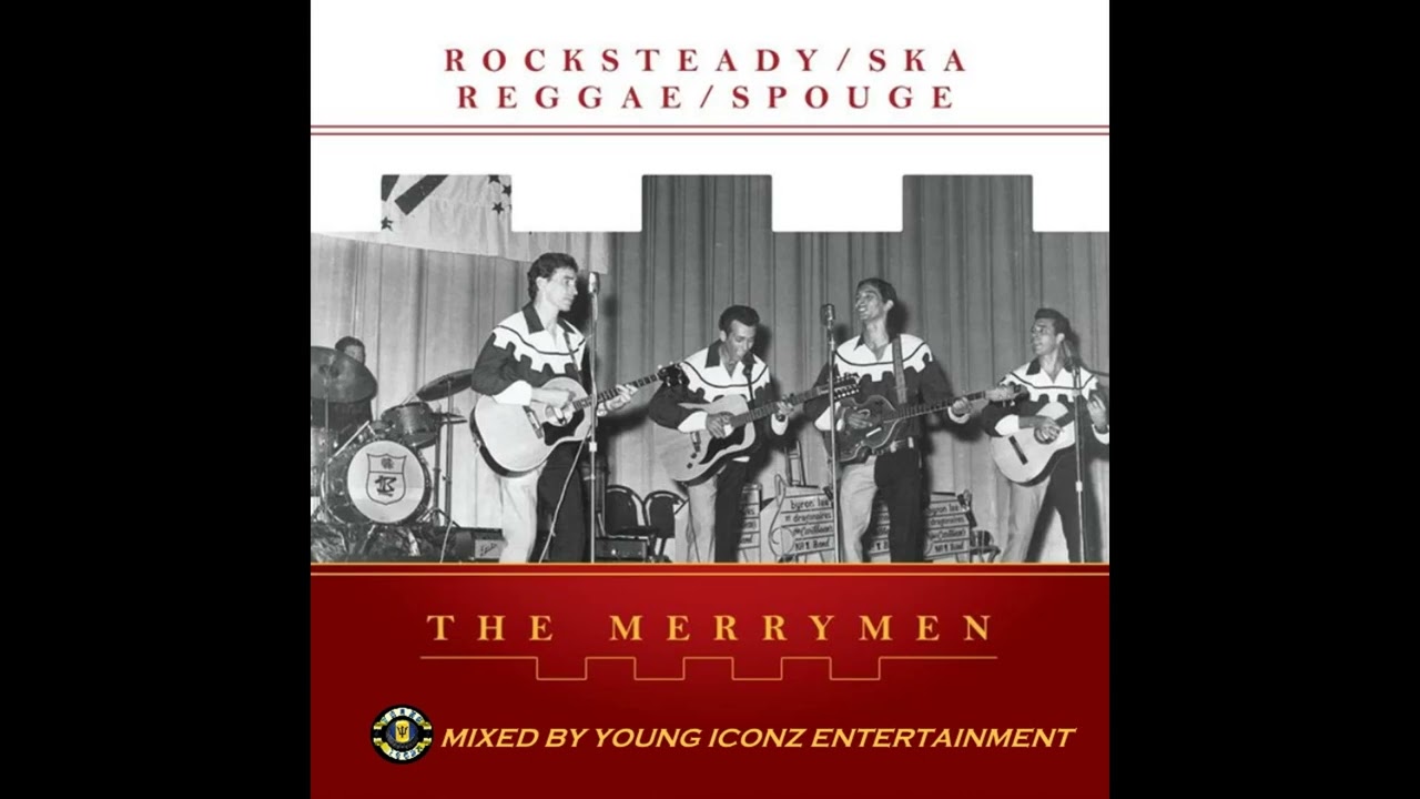 THE MERRYMEN - ROCKSTEADY/ SKA/ REGGAE/ SPOUGE MIX