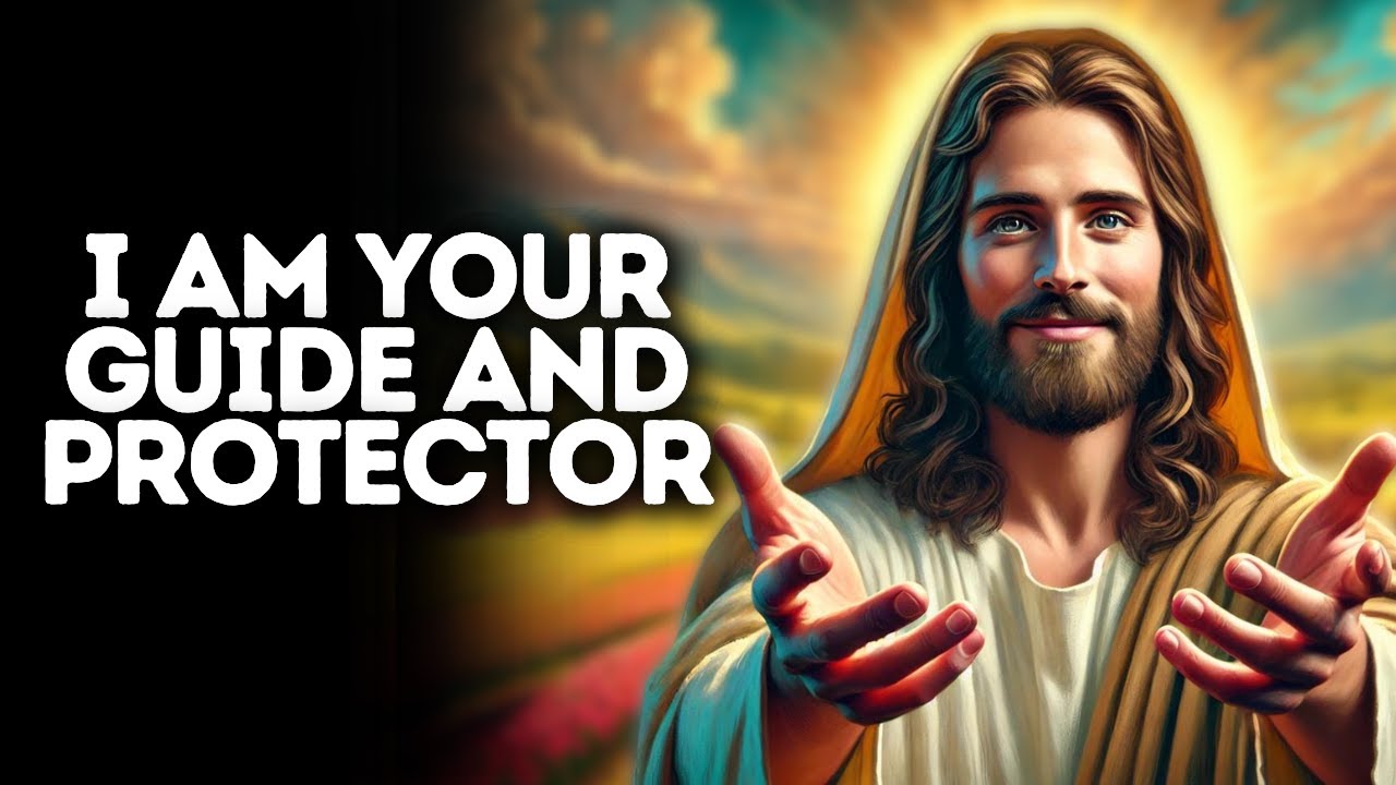 I Am Your Guide and Protector | God Says | God Message Today | Gods Message Now | God Message