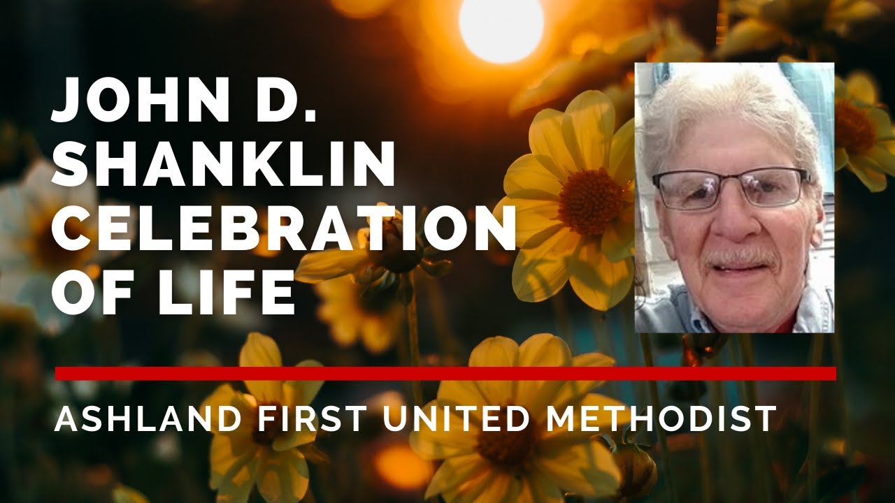 John D. Shanklin - Celebration of Life