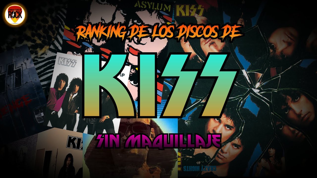 KISS:RANKING DE SUS DISCOS (SIN MAQUILLAJE)!