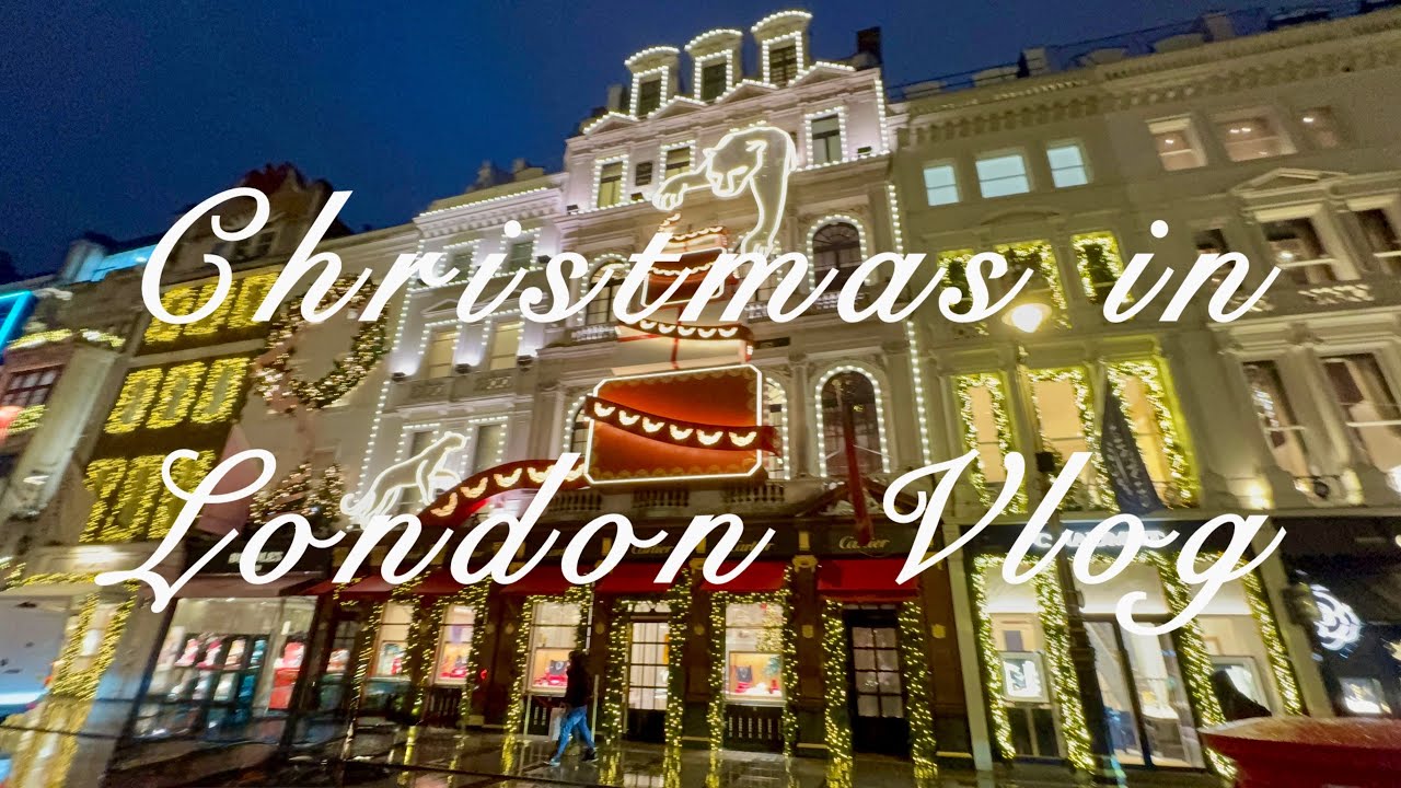 Christmas in London Vlog