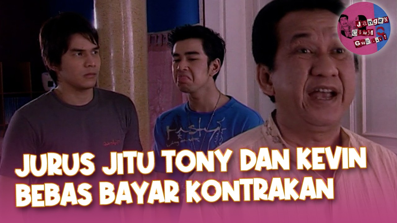 Jurus Jitu Tony dan Kevin Bebas Bayar Kontrakan | Jangan Cium Gue
