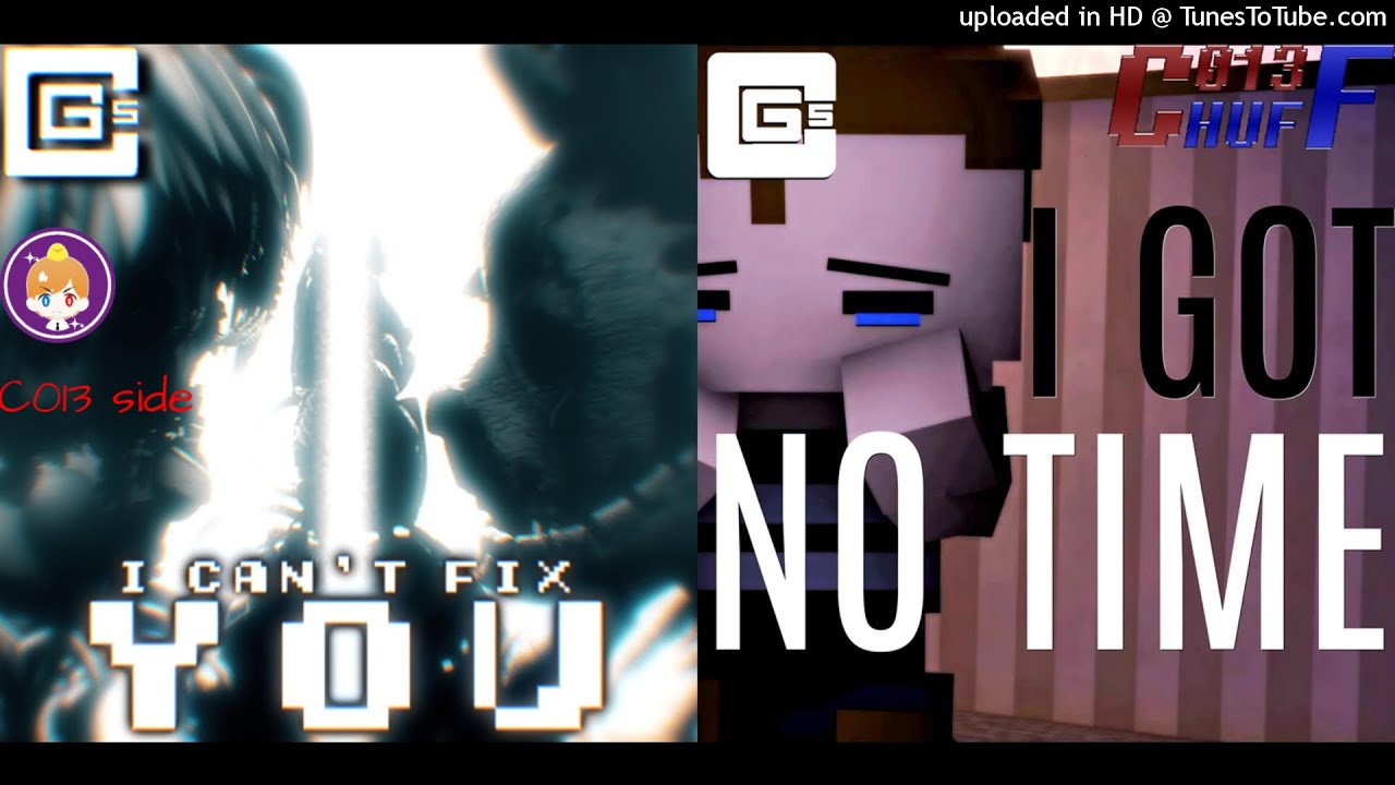 MASHUP | TLT & Crusher-P - I Got No Time To Fix You (C013 Ver) (CG5 edit) | C013 Huff