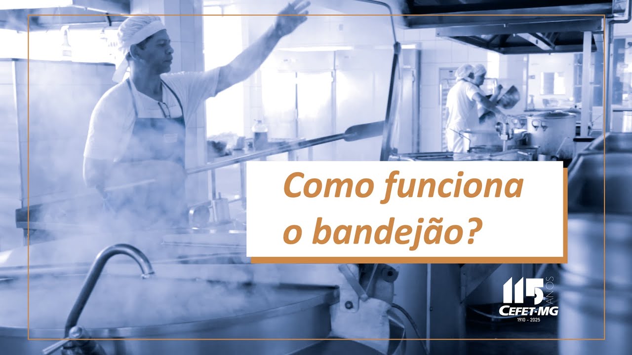 115 anos: como funciona o bandej&atilde;o do CEFET-MG?