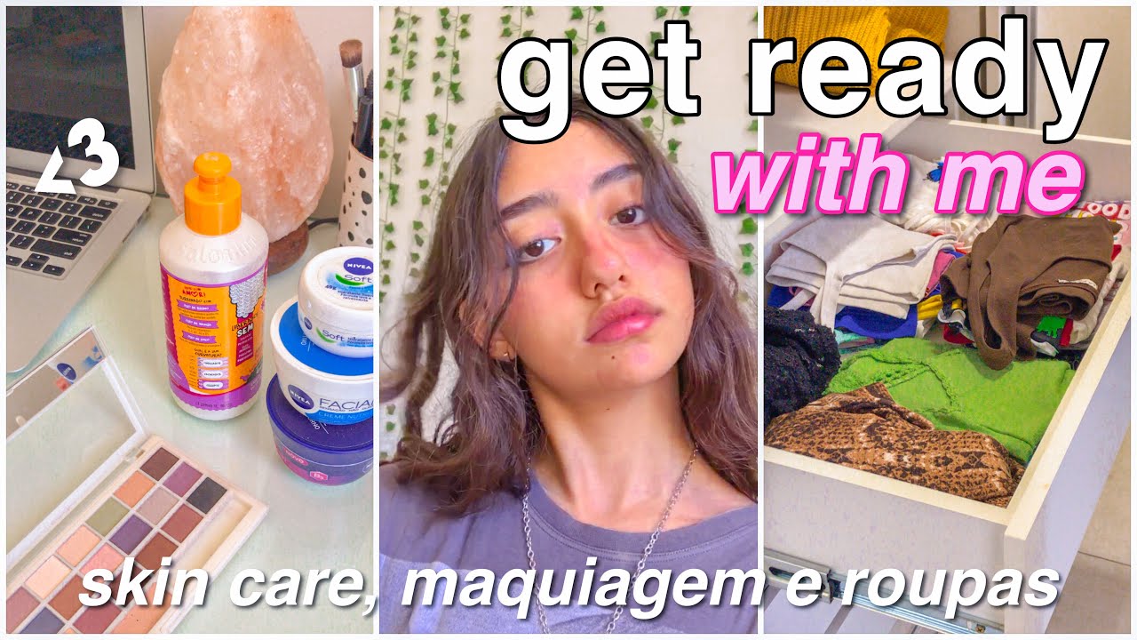get ready with me - *skin care, maquiagem e roupas*