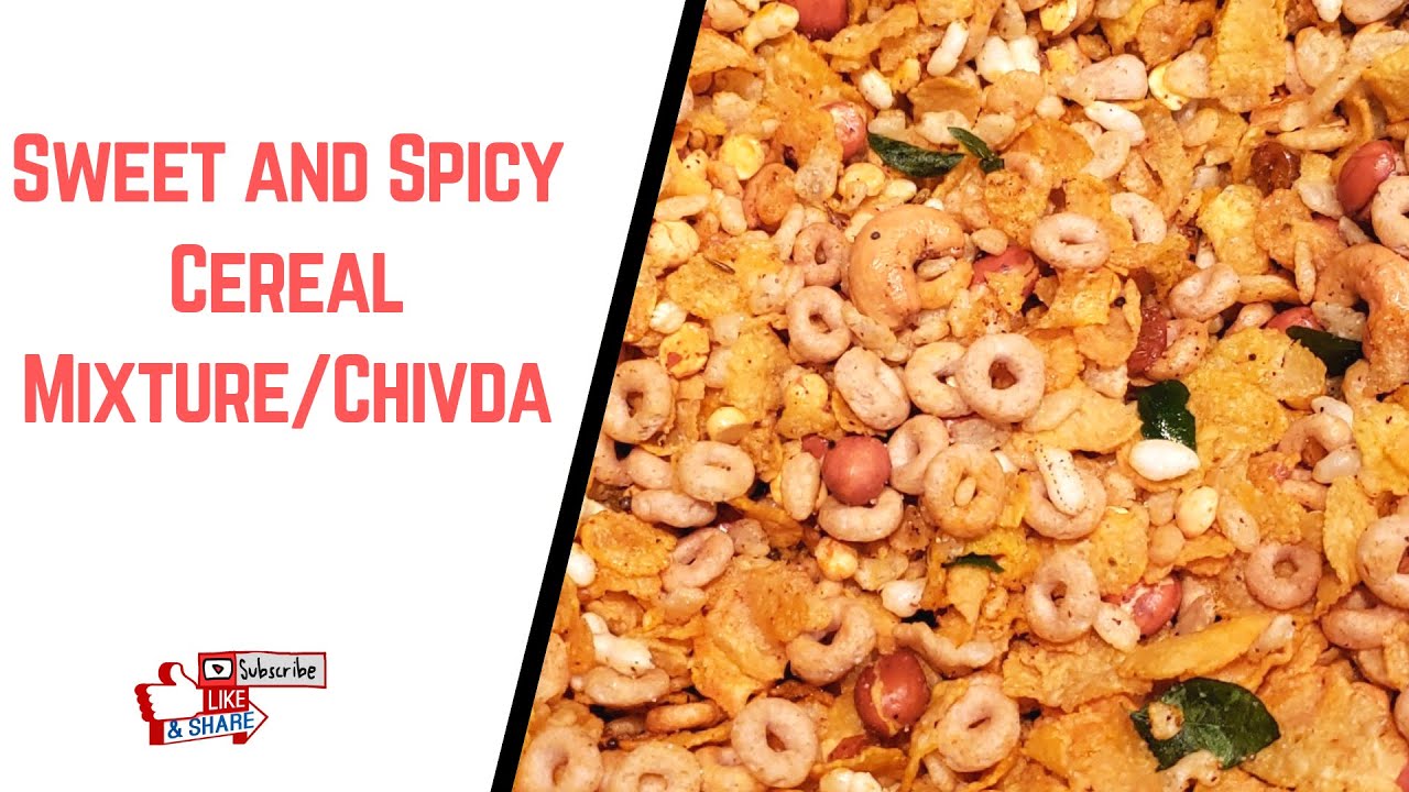 Sweet and Spicy Cereal Mixture or Chivda- A Perfect Tea Time Snack!!!
