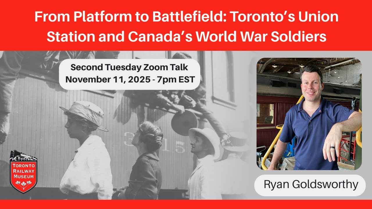 Toronto’s Union Station and Canada’s World War Soldiers - Toronto Railway Museum talk