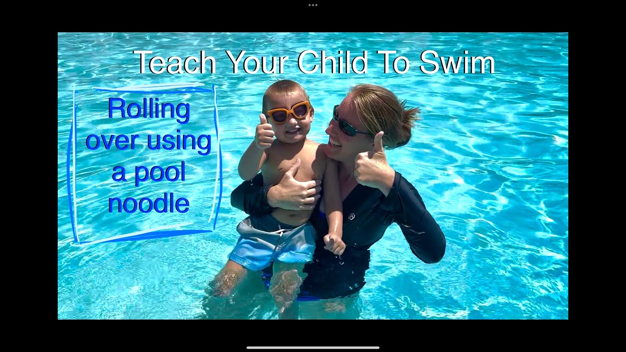 Teach Your Child to Swim: Rolling Over Using a Pool Noodle