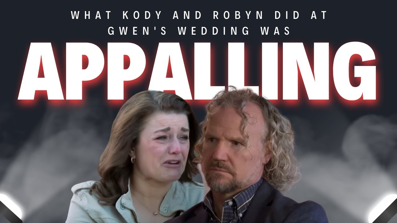 Sister Wives - What Kody And Robyn Did At Gwen's Wedding Is APPALLING! - Shocking But Not Surprising
