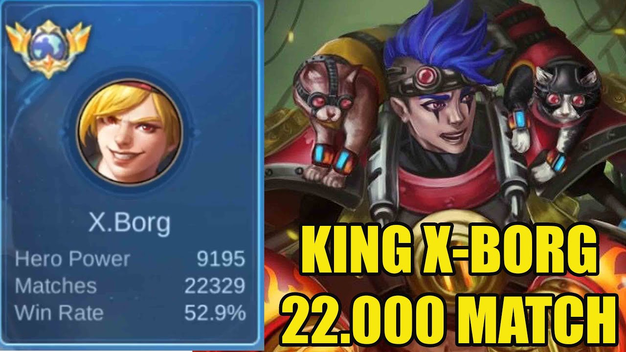 RAJA  X-BORG 22.000 match full solo rank gila kuat banget - mobile legends