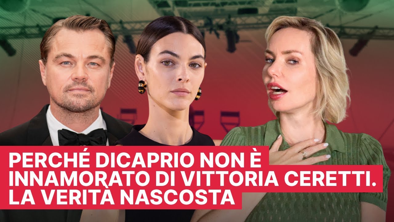 Leonardo DiCaprio e Vittoria Ceretti: il vero motivo dietro la loro relazione 💔🔍