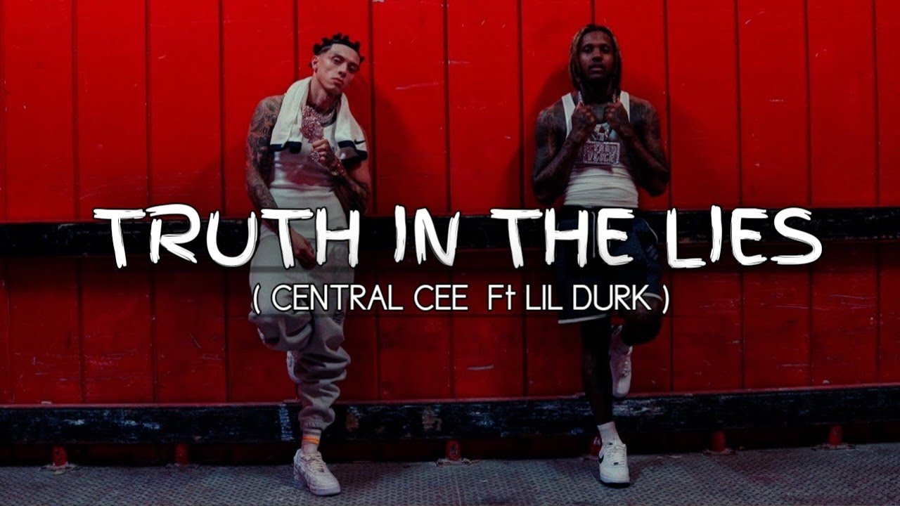 CENTRAL CEE - Truth In The Lies - Ft. Lil Durk ( Official lyrics )
