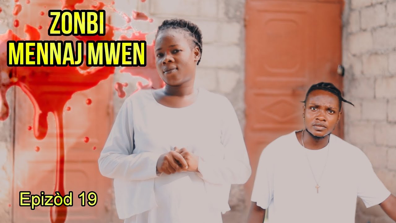 ZONBI MENNAJ MWEN Épisode 19 / si se pat zonbi Vanessa Kedje tap mouri yon Lanmou zoni pa yon jwèt