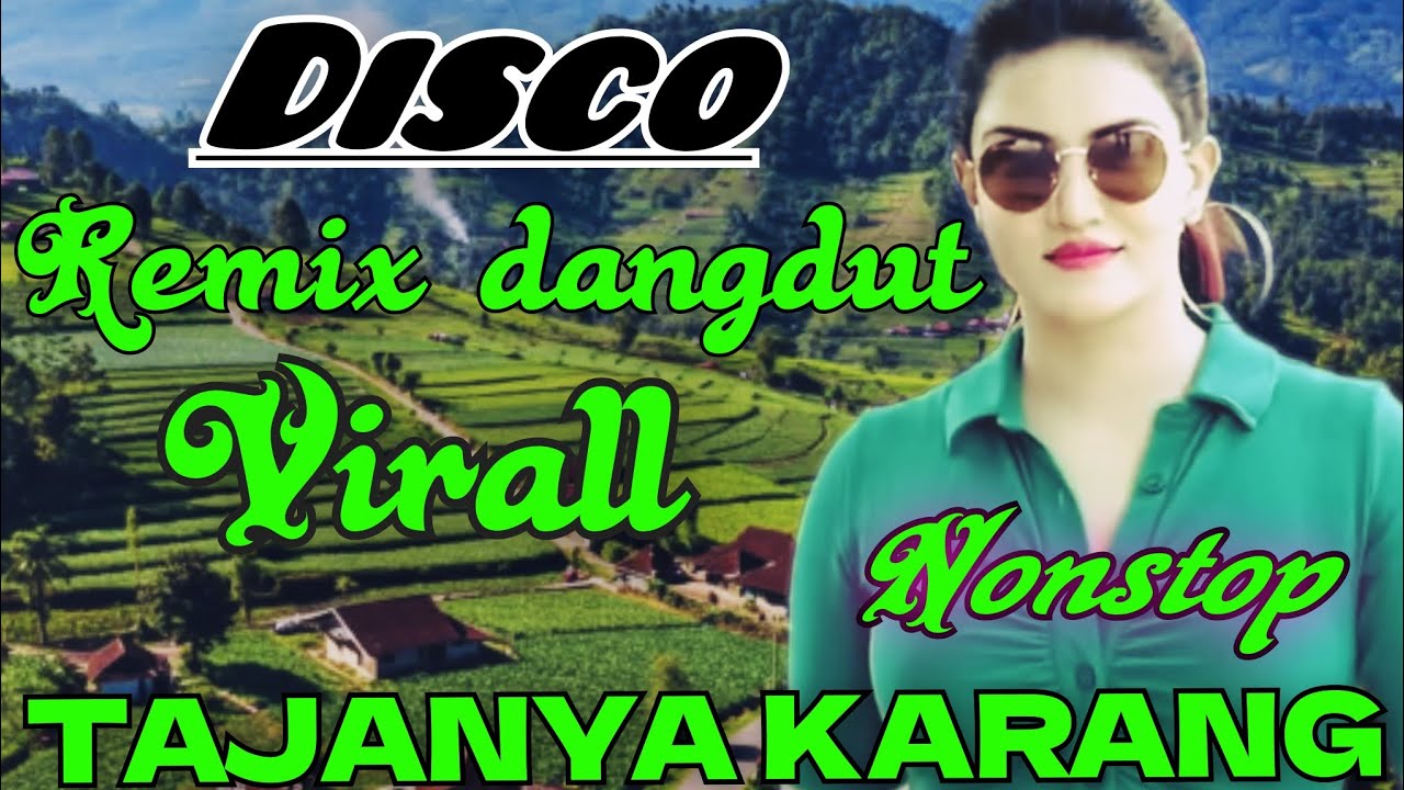 DISCO DNGDUT REMIX TAJAMNYA KARANG VIRAL NONSTOP || DJ FULL BASS 2026